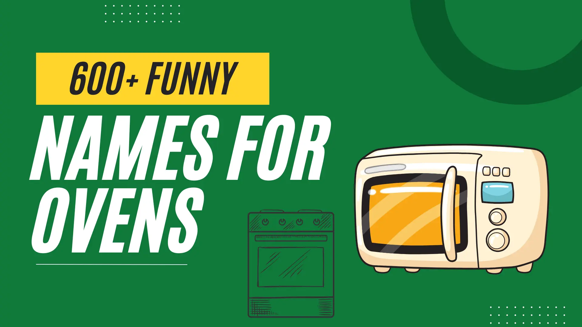 Funny Names for Ovens [300+ Unique Ideas]